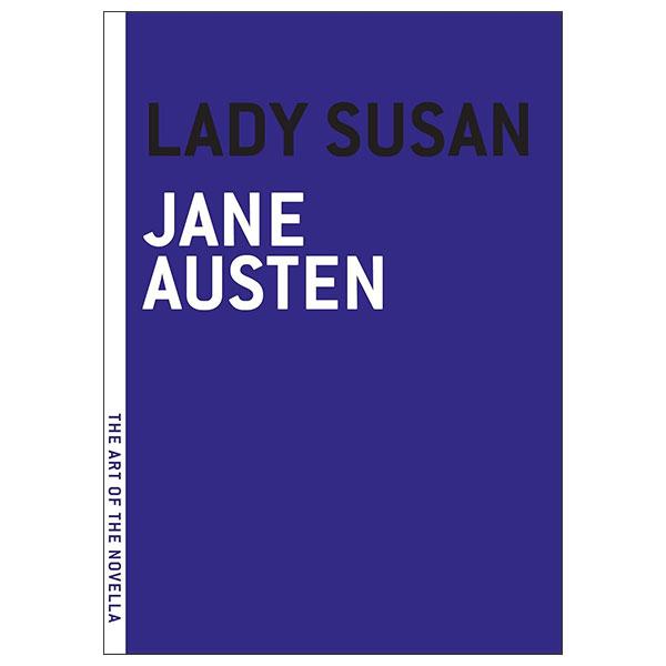 Sách ngoại văn: Lady Susan - The Art Of the Novella