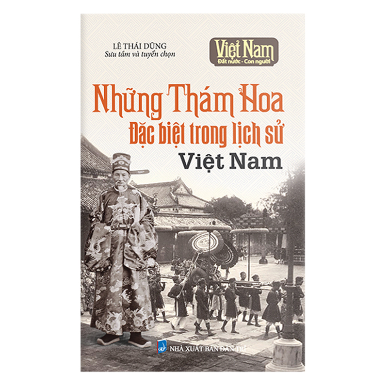 Việt Nam Đất Nước Con Người : Những Thám Hoa Đặt Biệt Trong Lịch Sử Việt Nam