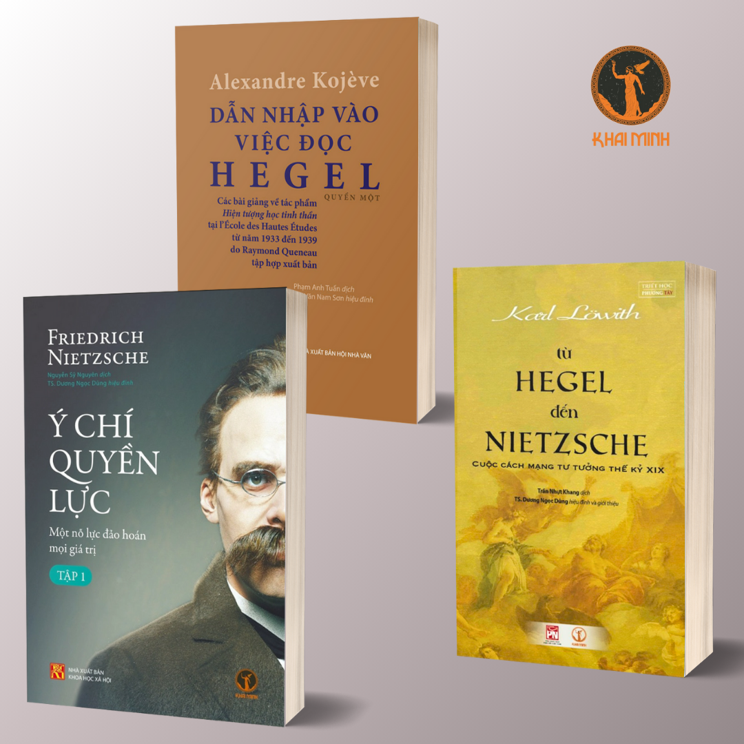 Ý CHÍ QUYỀN LỰC - DẪN NHẬP VÀO VIỆC ĐỌC HEGEL - TỪ HEGEL ĐẾN NIETZSCHE (Bộ 3 cuốn, bìa mềm)