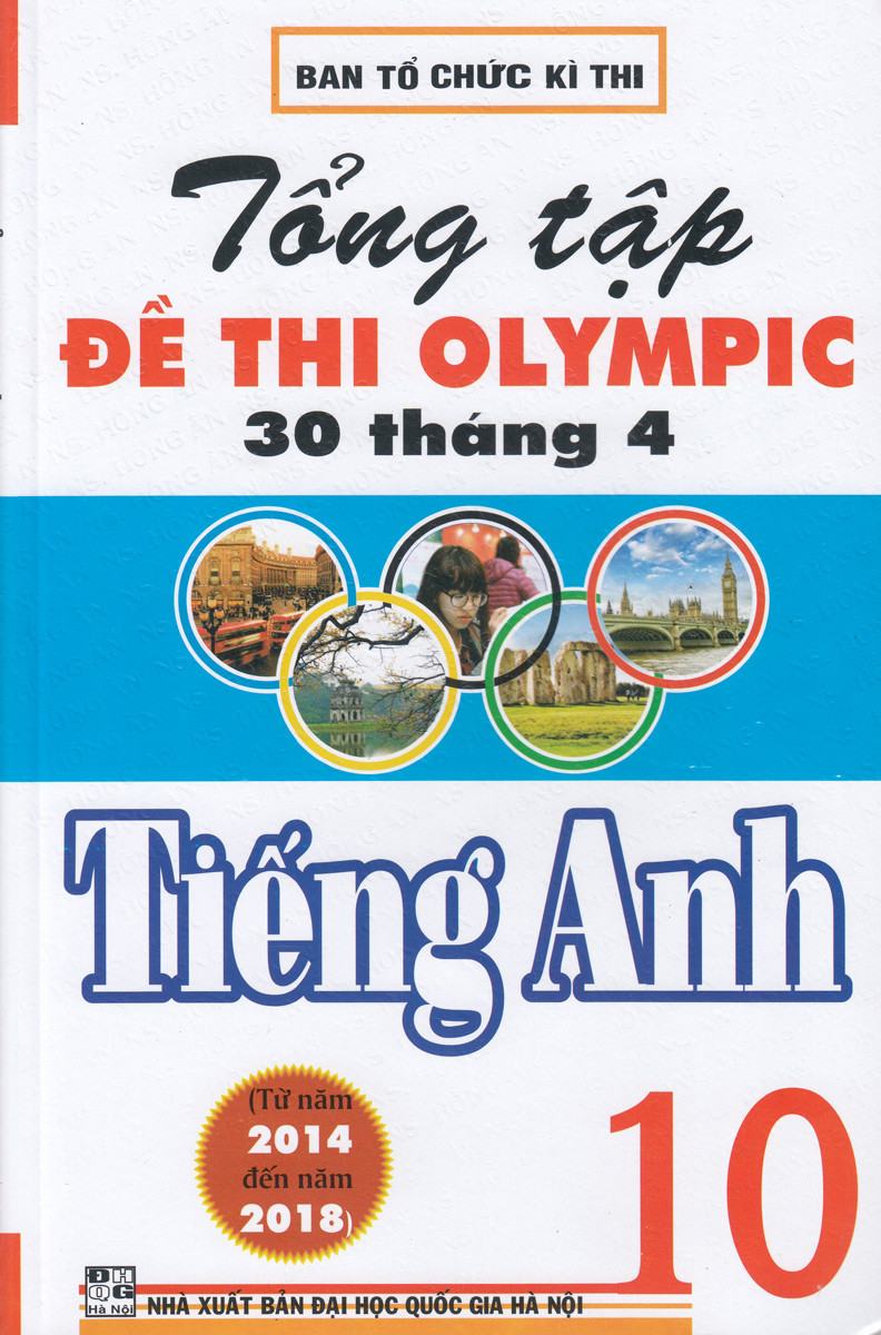 Tổng Tập Đề Thi Olympic 30 Tháng 4 Môn Tiếng Anh Lớp 10 (Từ Năm 2014 Đến Năm 2018) -  Ban Tổ Chức Kì Thi