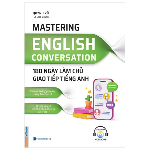 Sách - Mastering English Conversation - 180 Ngày Làm Chủ Giao Tiếp Tiếng Anh