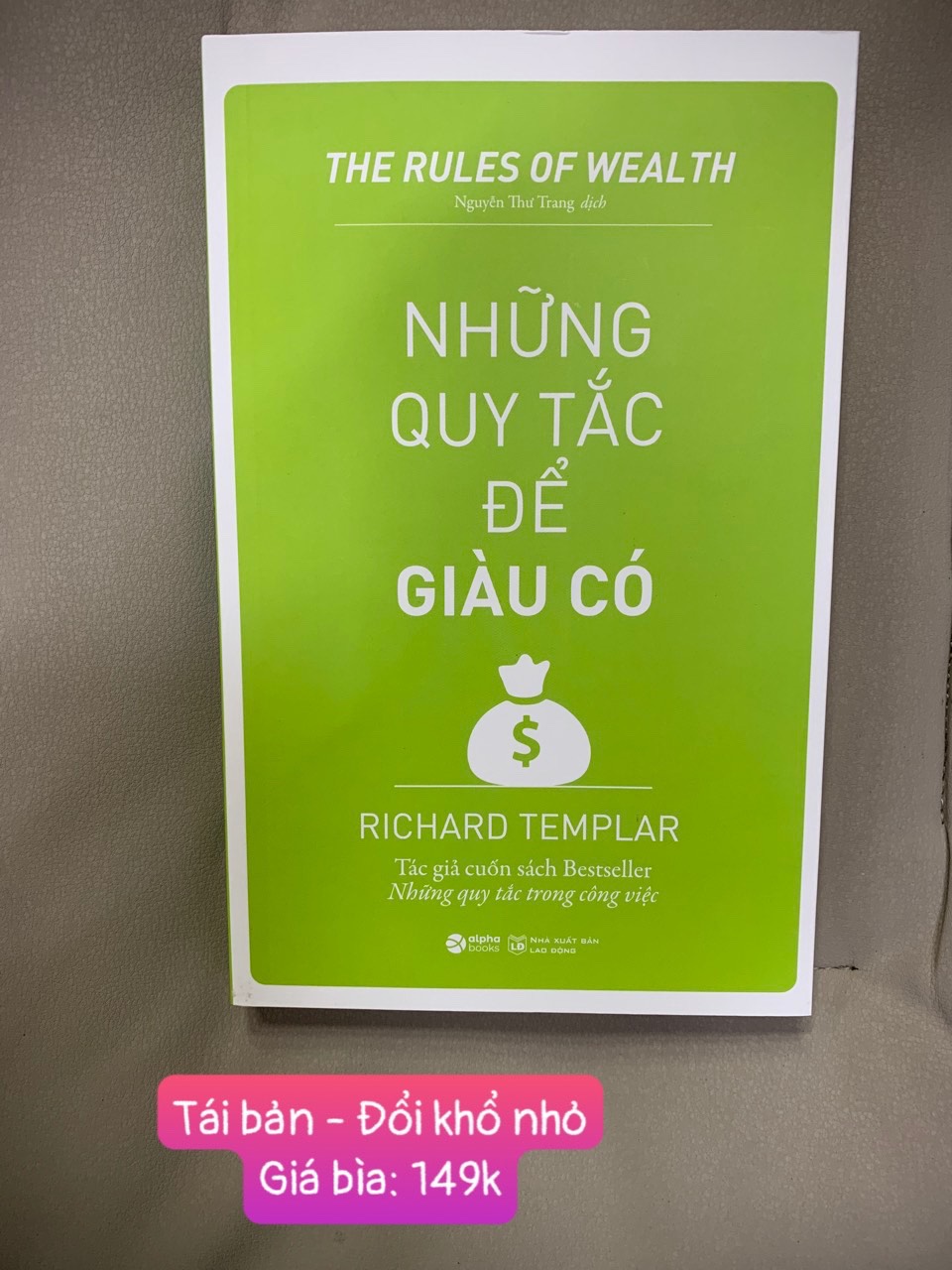 NHỮNG QUY TẮC ĐỂ GIÀU CÓ - Richard Templar - Nguyễn Thư Trang dịch - Tái bản - (bìa mềm)