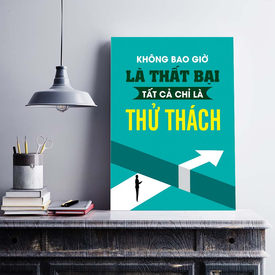 Tranh động lực trang trí văn phòng làm việc - Không bao giờ là thất bại, tất cả chỉ là thử thách - DL017