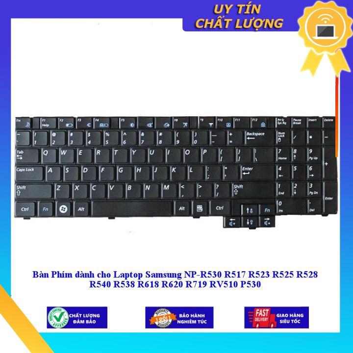 Bàn Phím dùng cho Laptop Samsung NP-R530 R517 R523 R525 R528 R540 R538 R618 R620 R719 RV510 P530 - Hàng Nhập Khẩu New Seal