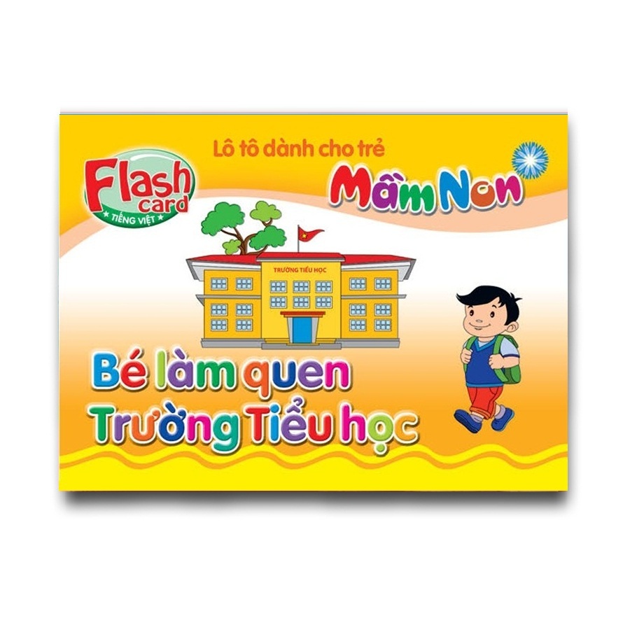 Flash Card song ngữ Anh Việt – Lô tô cho trẻ mầm non - chủ đề: Bé làm quen Trường Tiểu học