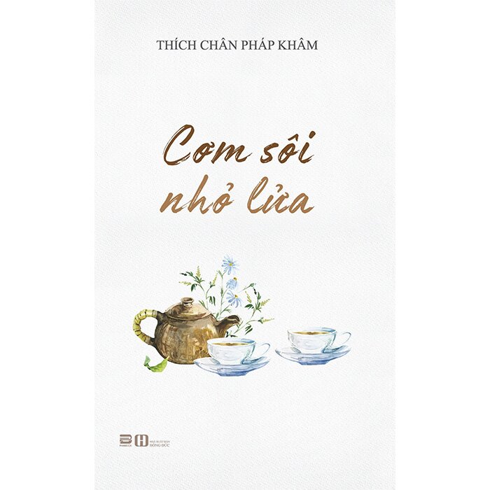 Cơm Sôi Nhỏ Lửa - Thích Chân Pháp Khâm