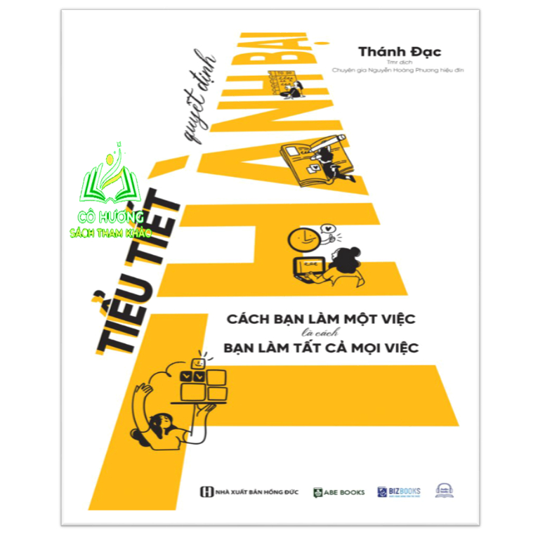 Sách - Tiểu tiết quyết định thành bại: Cách bạn làm một việc là cách bạn làm tất cả mọi việc - MC
