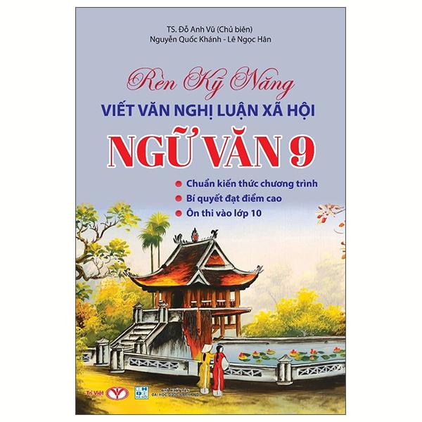Sách - Rèn Kỹ Năng Viết Văn Nghị Luận Xã Hội Ngữ Văn 9