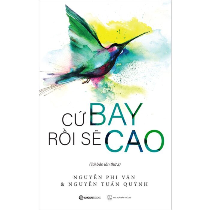 Cứ Bay Rồi Sẽ Cao (Tái Bản 2023)