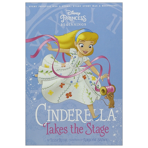 Disney Princess - Cinderella: Cinderella Takes Stage (Chapter Book 128 Disney)