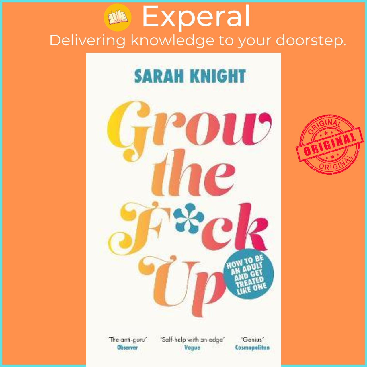 Sách - Grow the F*ck Up : How to be an adult and get treated like one by Sarah Knight