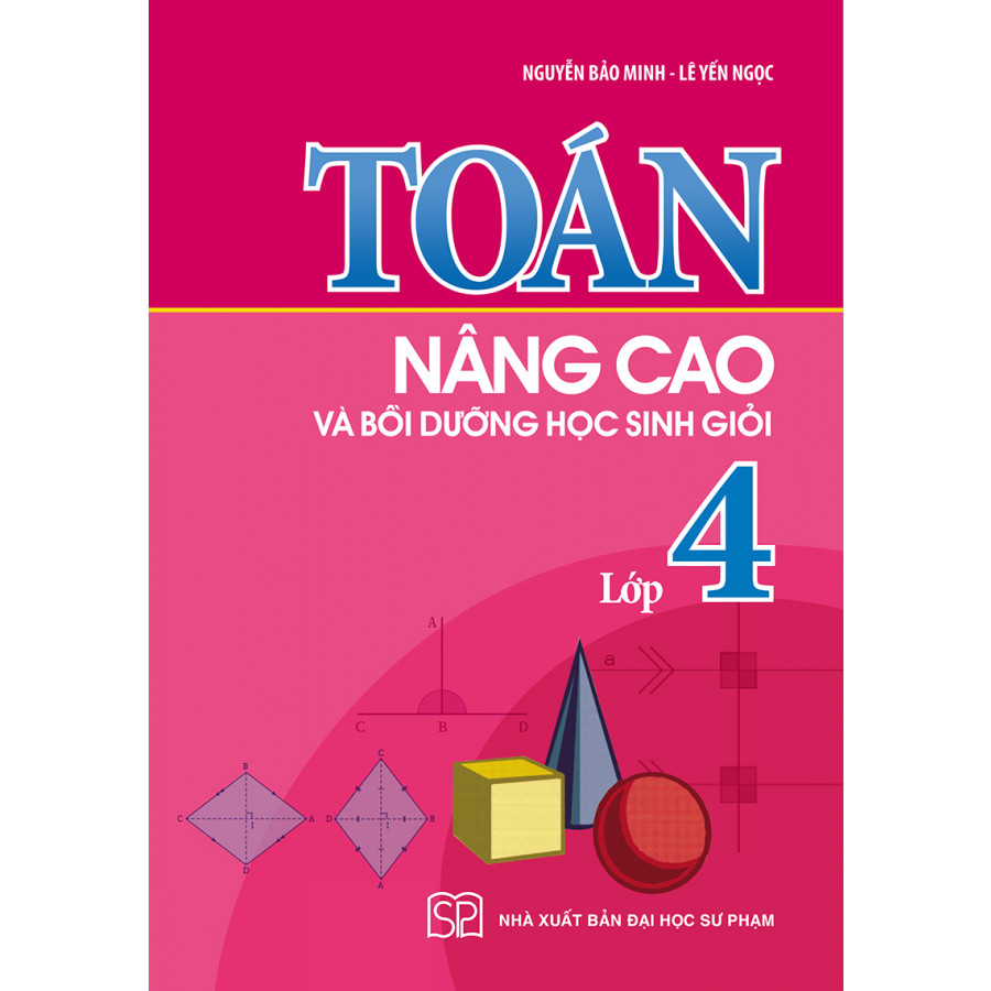 TOÁN NÂNG CAO &amp; BỒI DƯỠNG HỌC SINH GIỎI LỚP 4