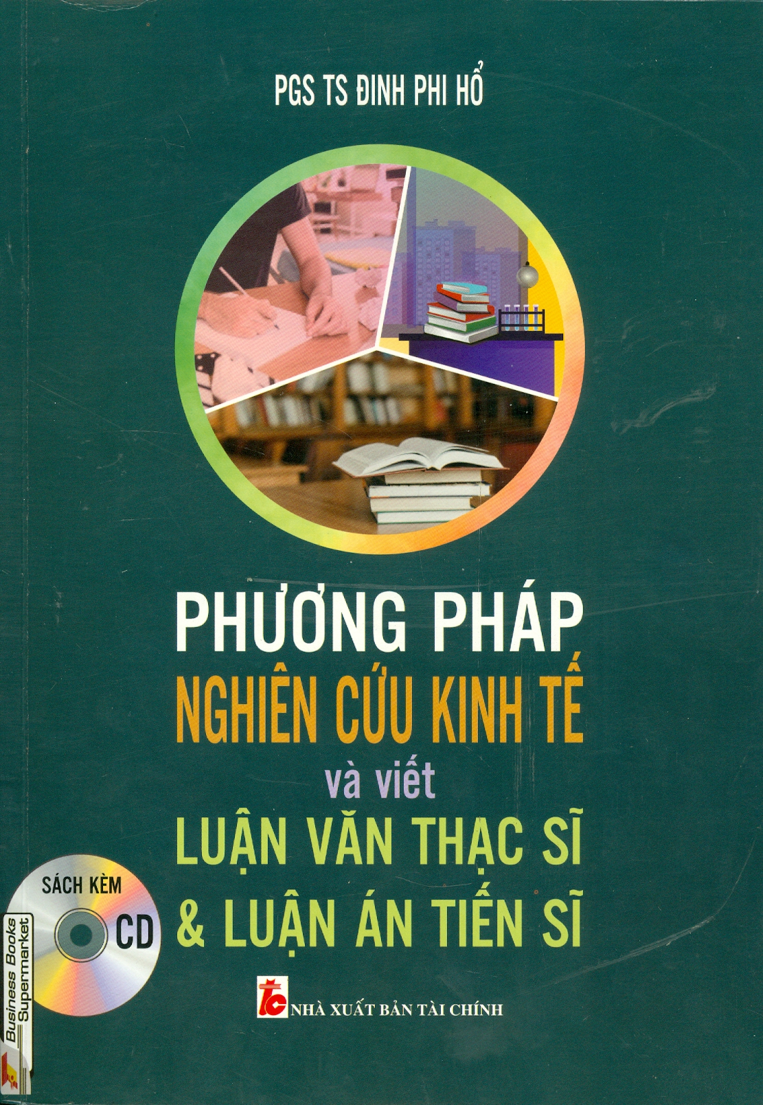 Phương Pháp Nghiên Cứu Kinh Tế Và Viết Luận Văn Thạc Sĩ &amp; Luận Văn Tiến Sĩ