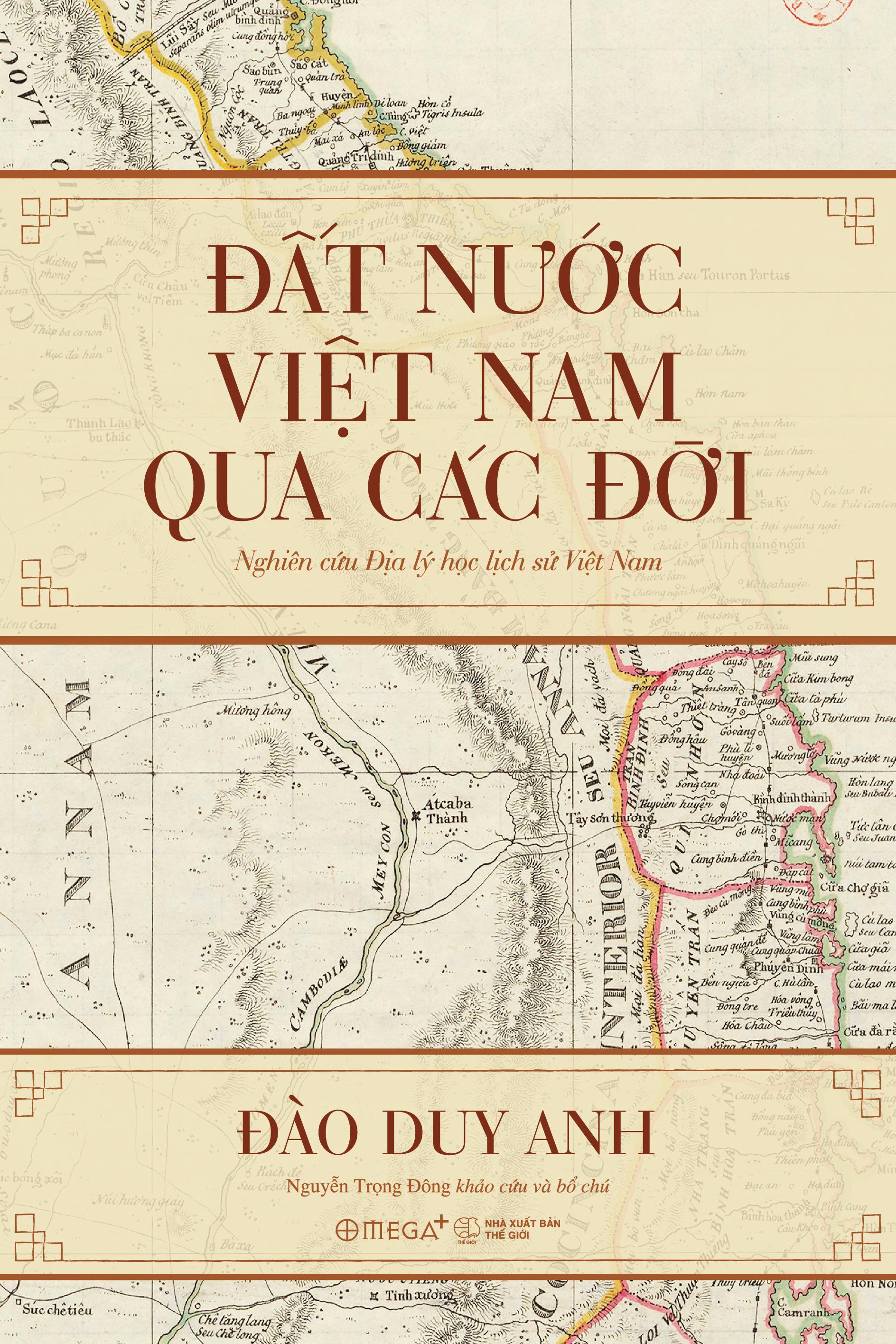 Sách - Đất Nước Việt Nam Qua Các Đời - Nghiên Cứu Địa Lý Học Lịch Sử Việt Nam (Tái Bản 2025)