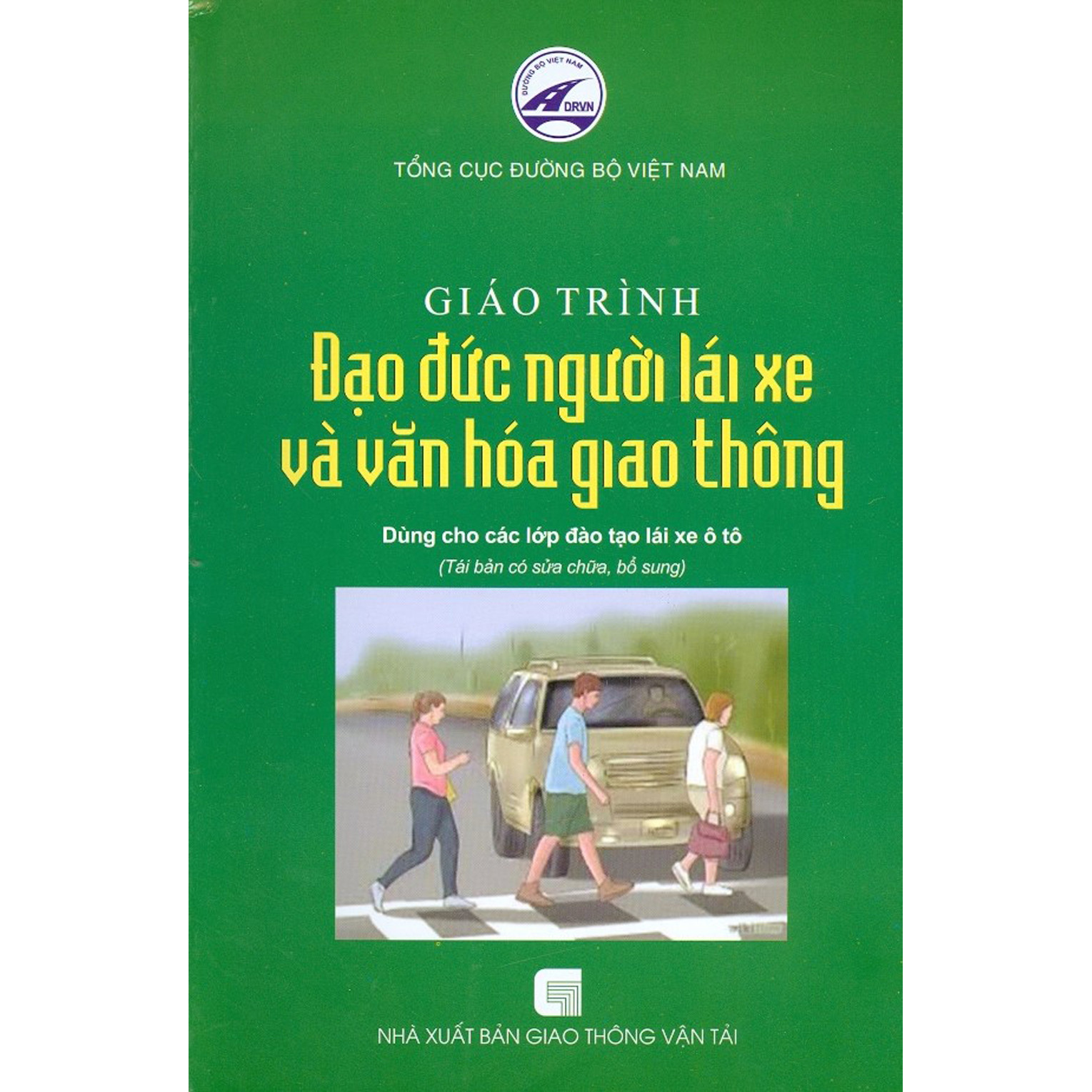 Giáo Trình Đạo Đức Người Lái Xe Và Văn Hóa Giao Thông - Dùng Cho Các Lớp Đào Tạo Lái Xe Ô Tô