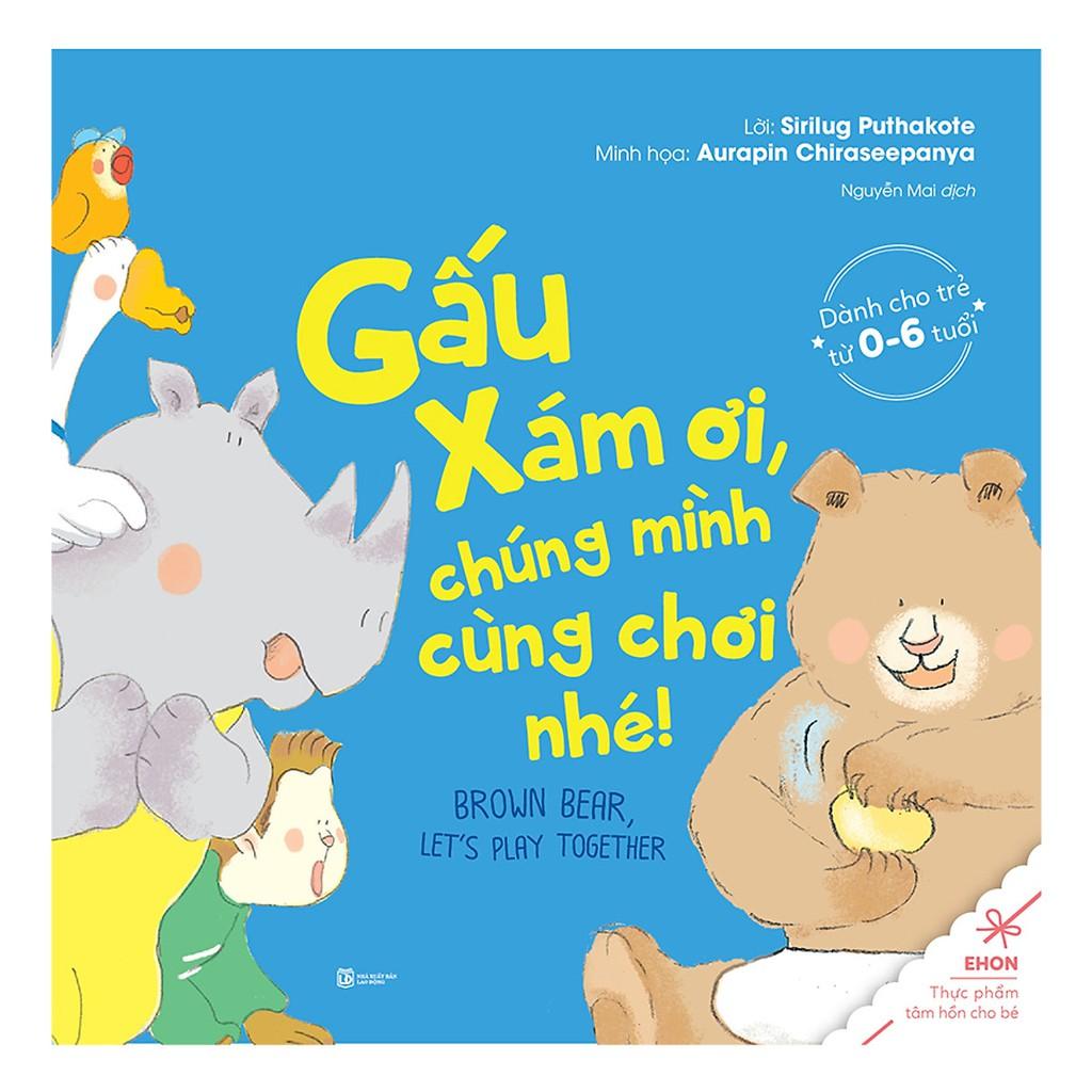 Ehon - Gấu Xám Ơi, Chúng Mình Cùng Chơi Nhé - Bản Quyền