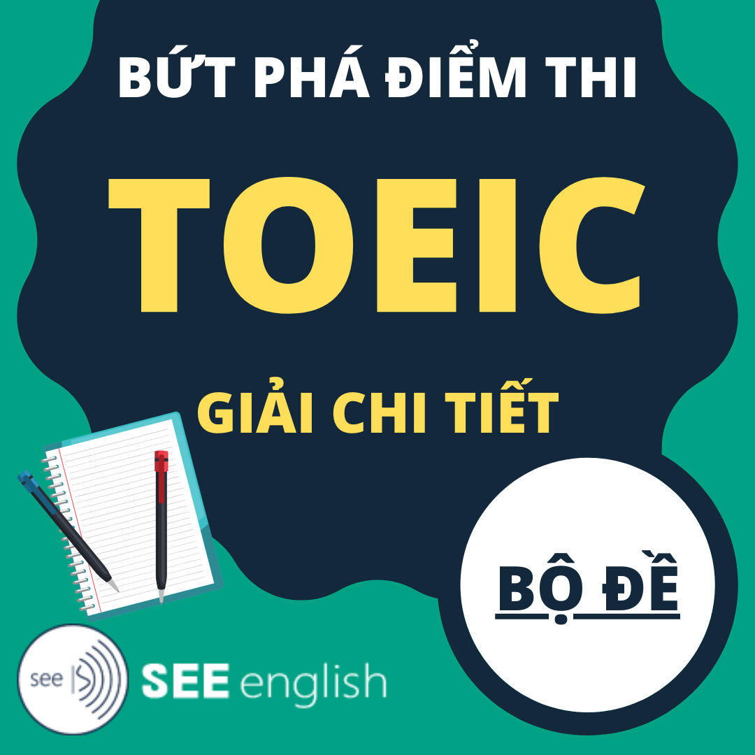 Bộ Đề Bứt Phá Điểm Thi TOEIC (Giải Chi Tiết)