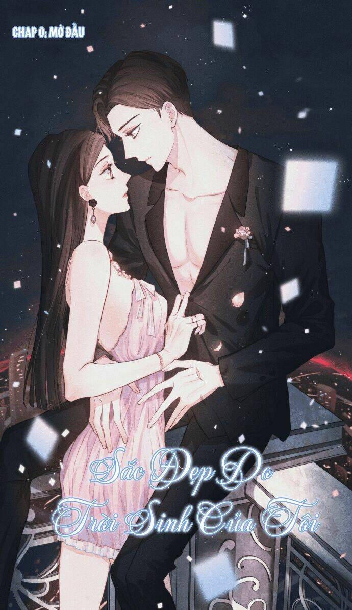 sắc đẹp do trời sinh của tôi chapter 0 1