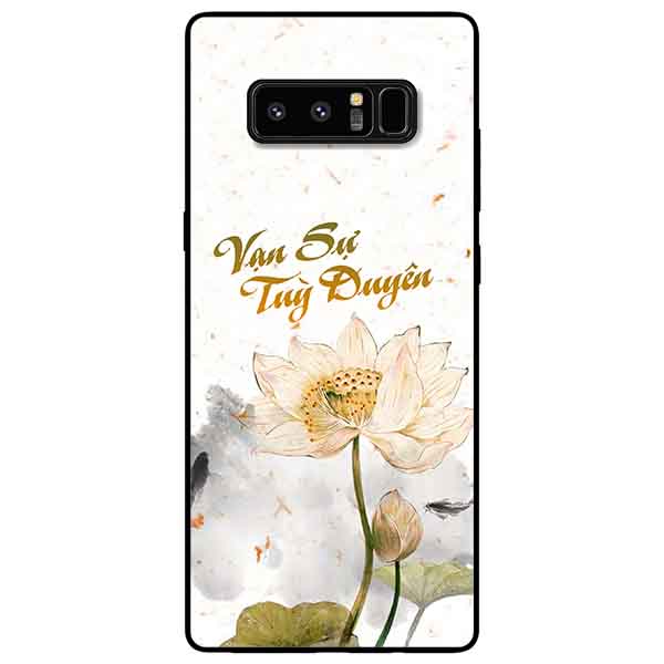 Ốp lưng in cho Samsung Note 8 Mẫu Vạn Sự Tuỳ Duyên