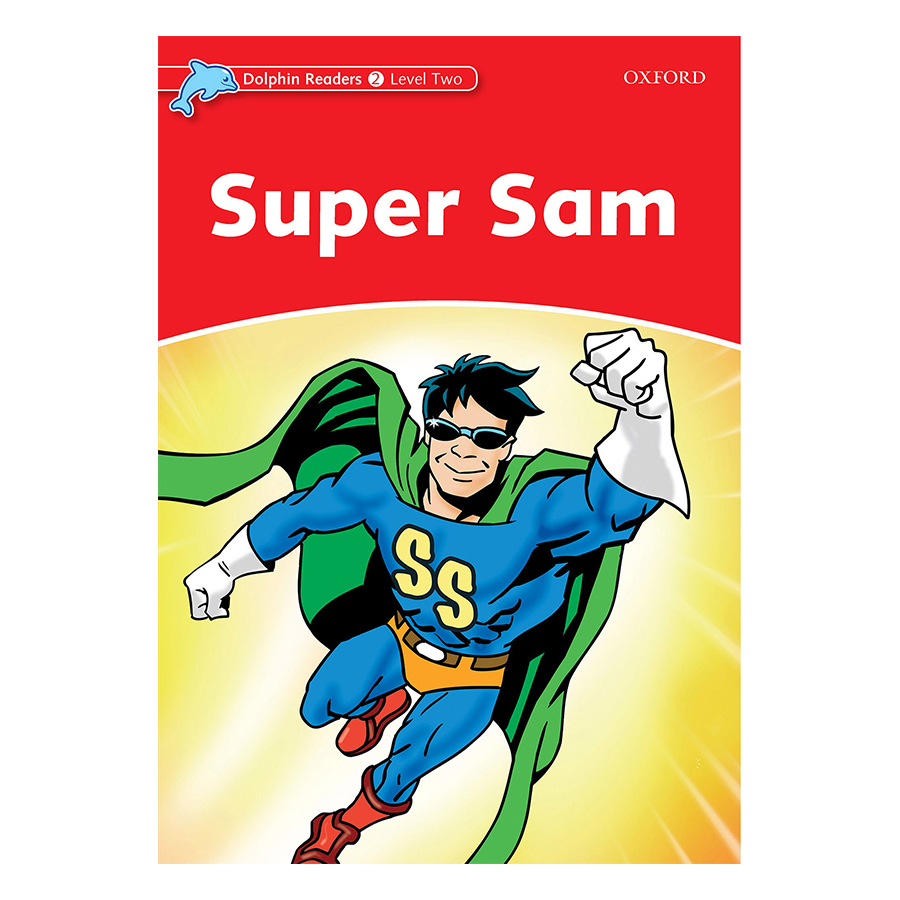 Oxford Dolphin Readers Level 2: Super Sam