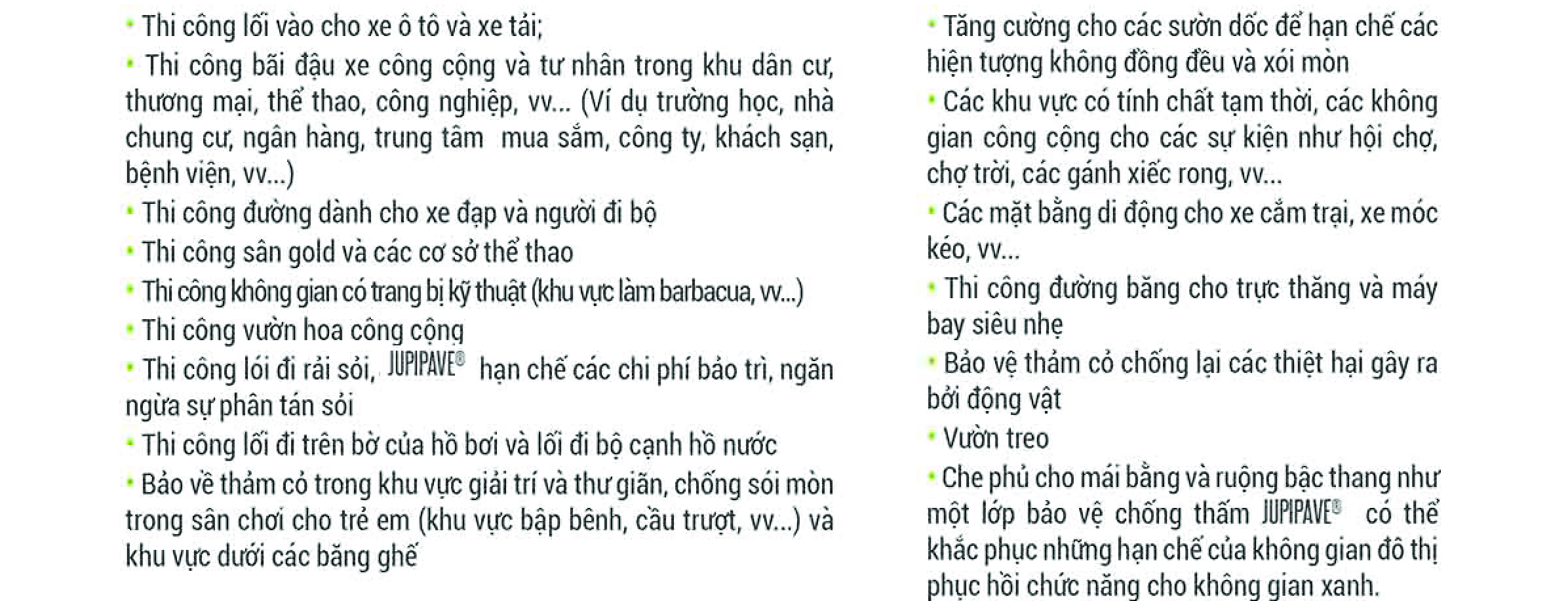 Tấm trồng cỏ, rải sỏi chịu lực : Dùng cho khu vực đỗ xe, đi lại sân vườn, sân golf, chống sói mòn taluy...
