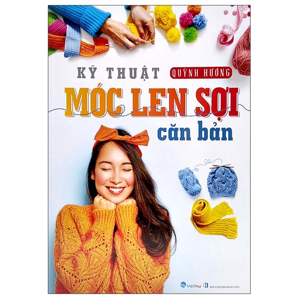 Kỹ Thuật Móc Len Sợi Căn Bản (2022)