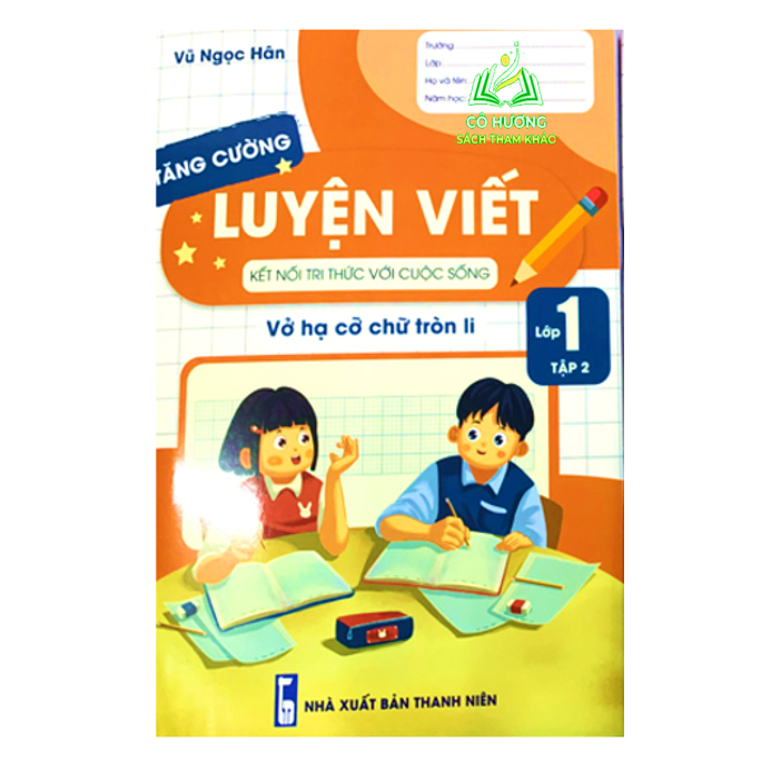 Sách - Luyện Viết Tăng Cường 1 - tập 2 Vở Hạ Cỡ Chữ Tròn Li ( kết nối ) ( BT )