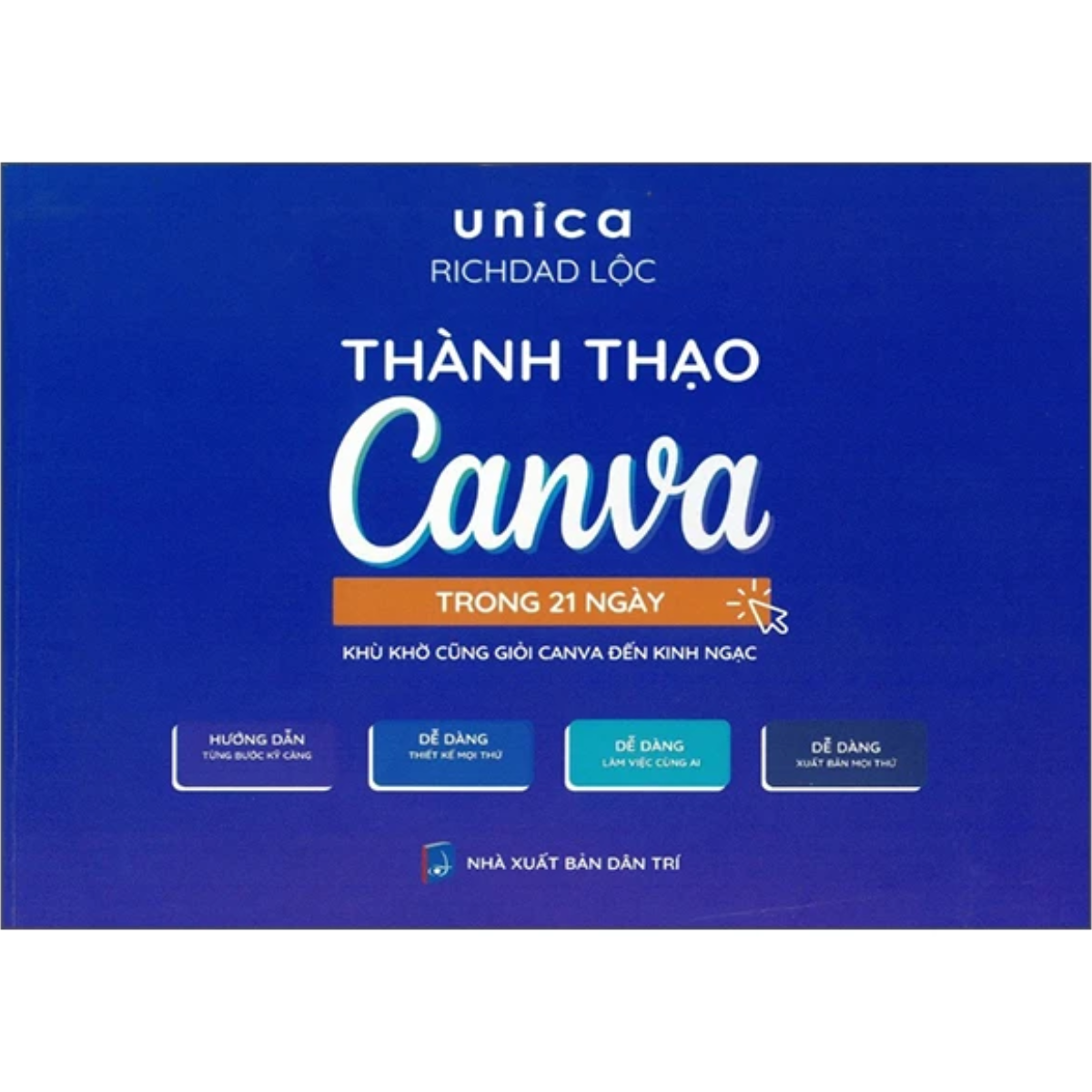 Sách - Thành Thạo Canva Trong 21 Ngày - Khù Khờ Cũng Giỏi Canva Đến Kinh Ngạc - Richdad Lộc