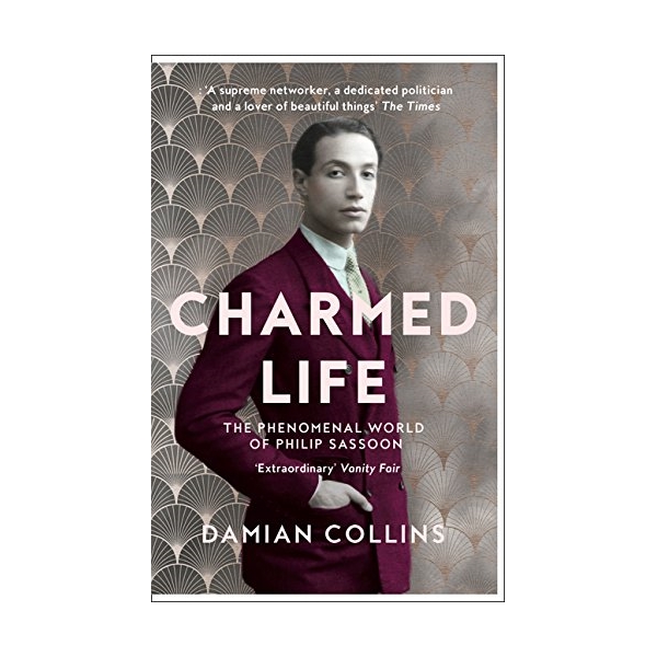 Charmed Life : The Phenomenal World of Philip Sassoon