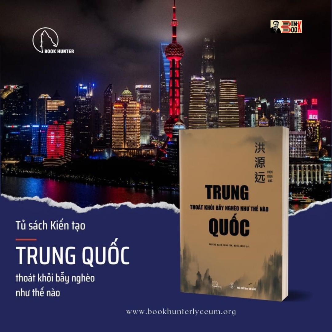 [Tủ sách Kiến tạo] Trung Quốc Thoát Khỏi Bẫy Nghèo Như Thế Nào - Yuen Yuen Ang - Phương Mạnh, Minh Tâm, Nghĩa Long dịch - Lyceum - NXB Đà Nẵng (Bìa mềm)