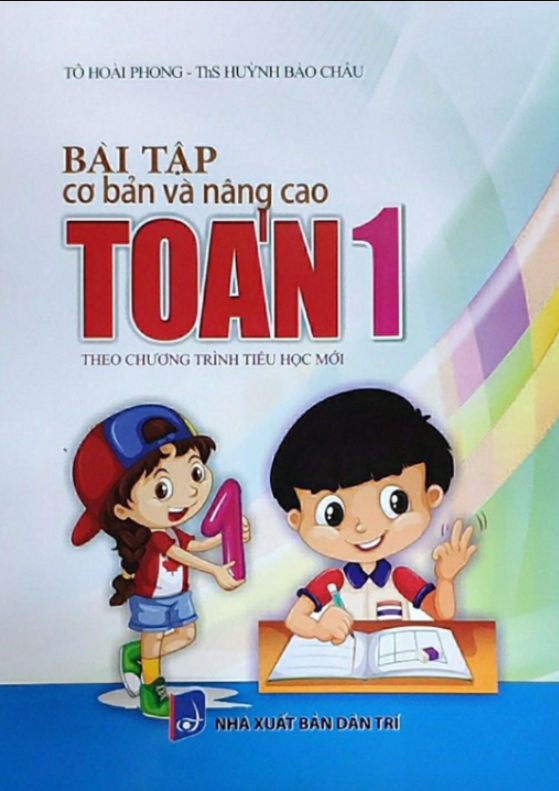 Sách - Bài Tập Cơ Bản Và Nâng Cao Toán 1 (Theo Chương Trình Tiểu Học Mới)