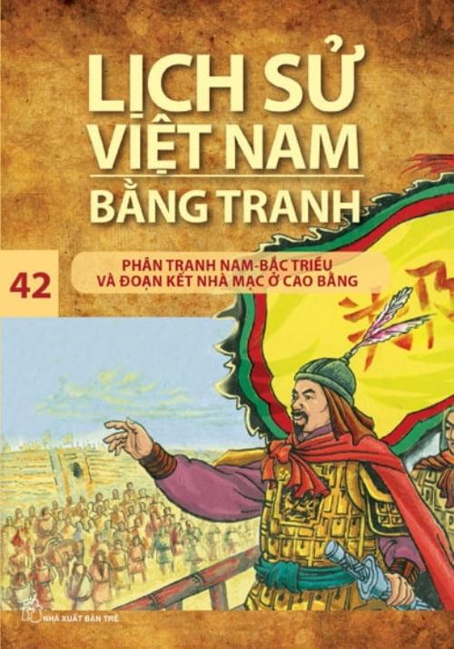 Hình ảnh Lịch Sử Việt Nam Bằng Tranh - Tập 42 : Phân Tranh Nam-Bắc Triều Và Đoạn Kết Nhà Mạc Ở Cao Bằng (Tái Bản 2018)