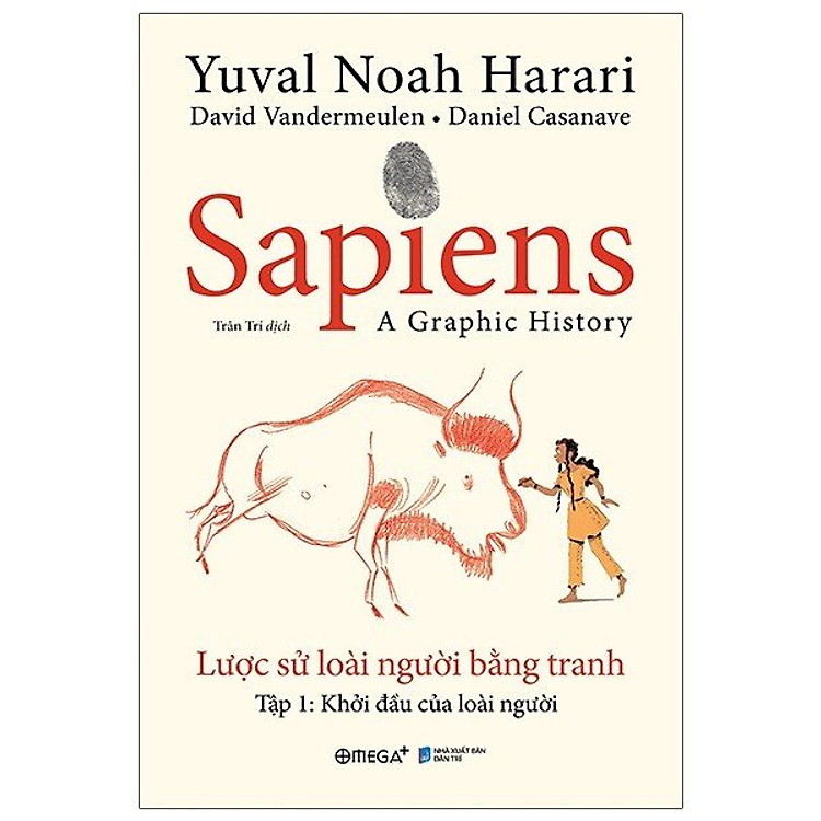 Trạm Đọc | Sapiens: Lược Sử Loài Người Bằng Tranh - Tập 1: Khởi Đầu Của Loài Người