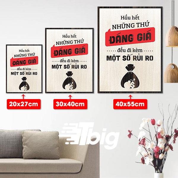 Tranh slogan hay TBIG124 - Tranh tạo động lực mẫu câu hầu hết những thứ đáng giá đều đi kèm mốt số rủi ro