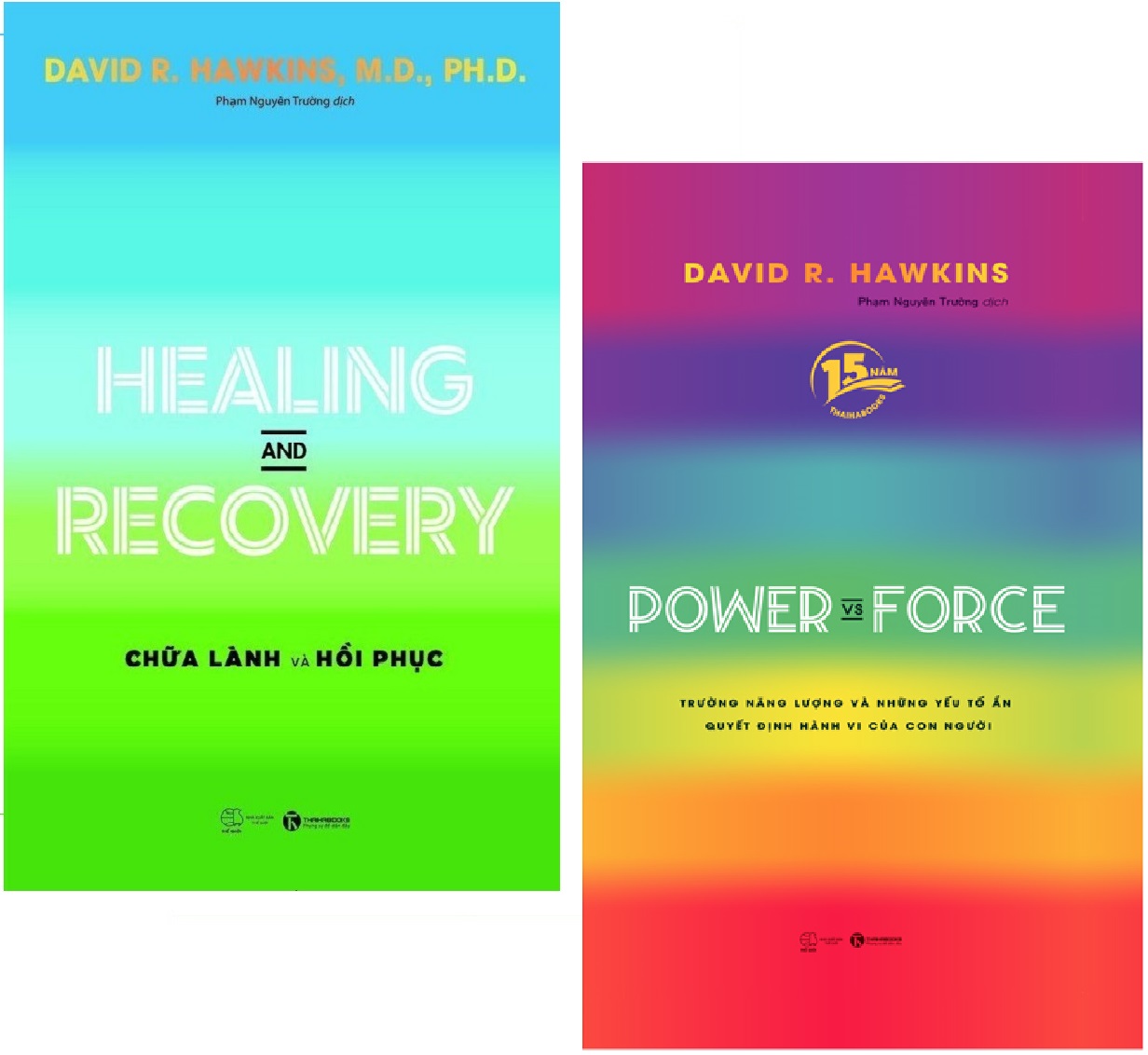 Combo 2 Cuốn sách của tiến sỹ David R.Hawkins: Healing And Recovery - Chữa Lành Và Phục Hồi + Power Vs Force - Trường Năng Lượng Và Những Nhân Tố Quyết Định Tinh Thần Và Sức Khỏe Con Người
