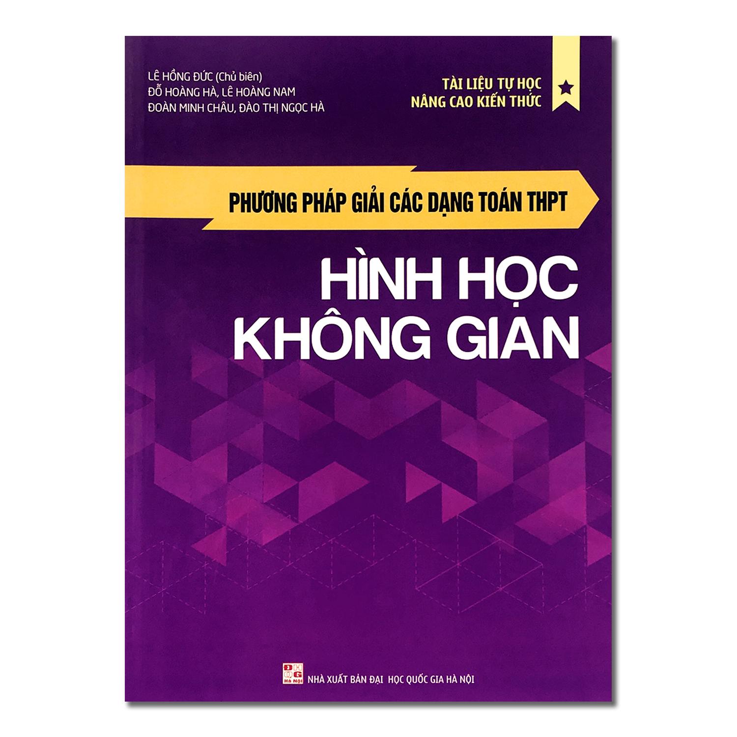 Phương pháp giải các dạng Toán THPT: Hình học không gian, Phương pháp tọa độ trong không gian (Combo 2 cuốn)