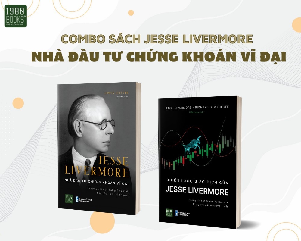 Bộ Sách Jesse Livermore - Nhà Đầu Tư Chứng Khoán Vĩ Đại