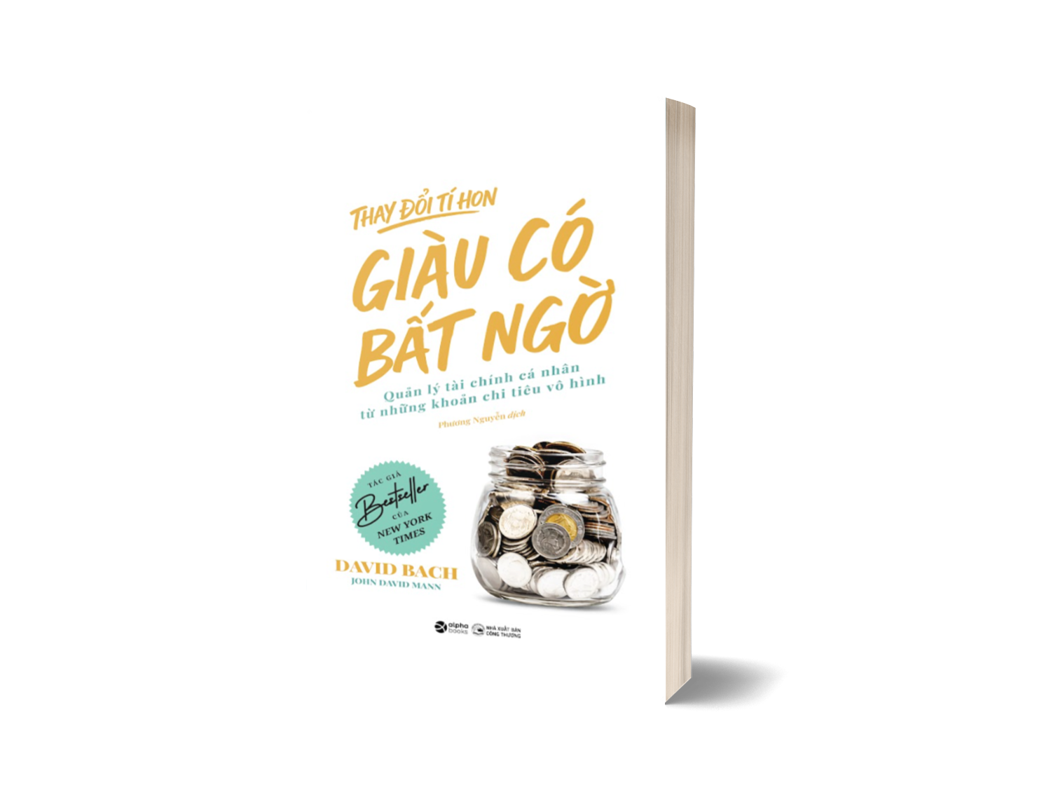 Thay Đổi Tí Hon - Giàu Có Bất Ngờ - Quản Lý Tài Chính Cá Nhân Từ Những Khoản Chi Tiêu Vô Hình - Alpha Books