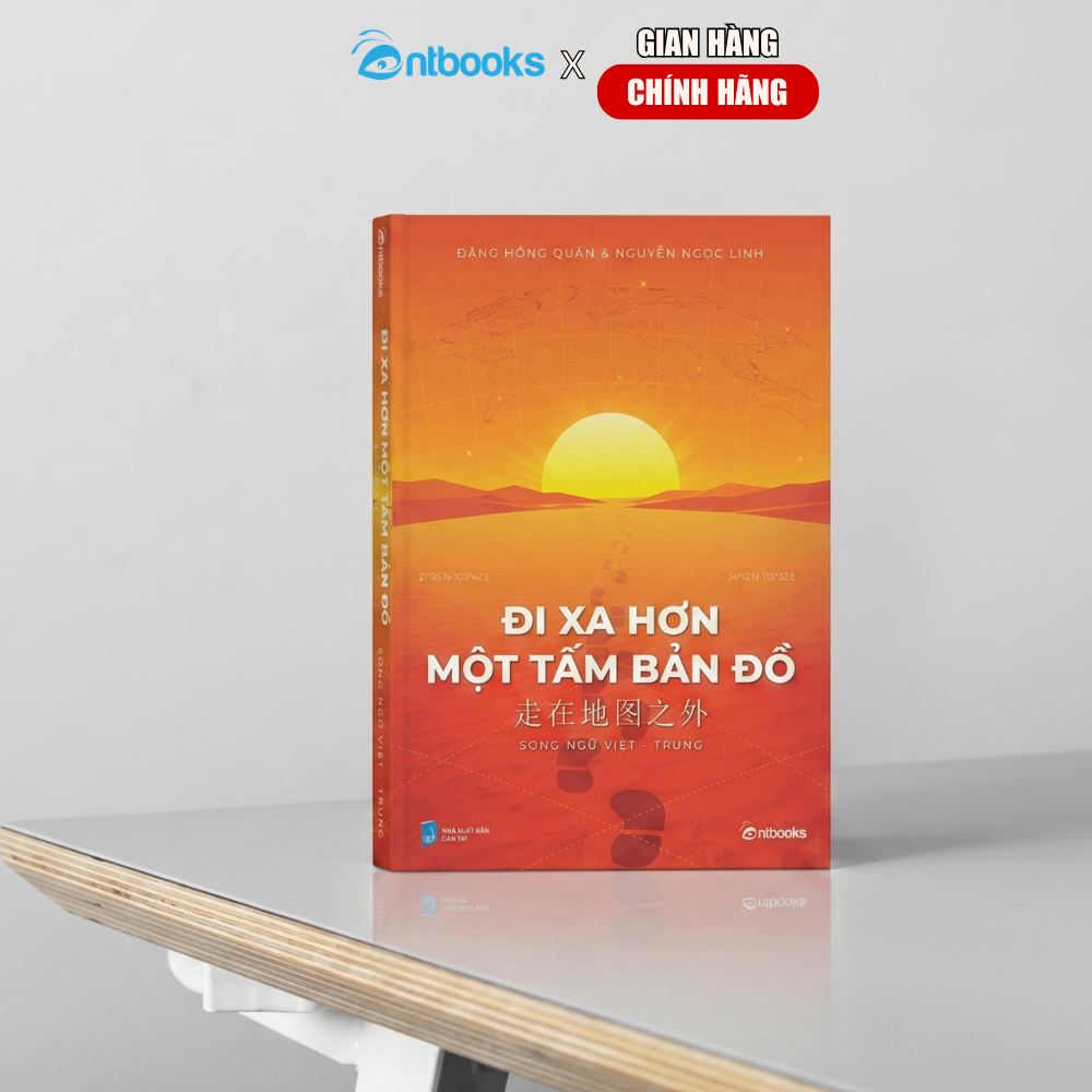 Sách - Đi xa hơn một tấm bản đồ (Phiên bản song ngữ Việt - Trung) - Xuất Bản Chính Hãng