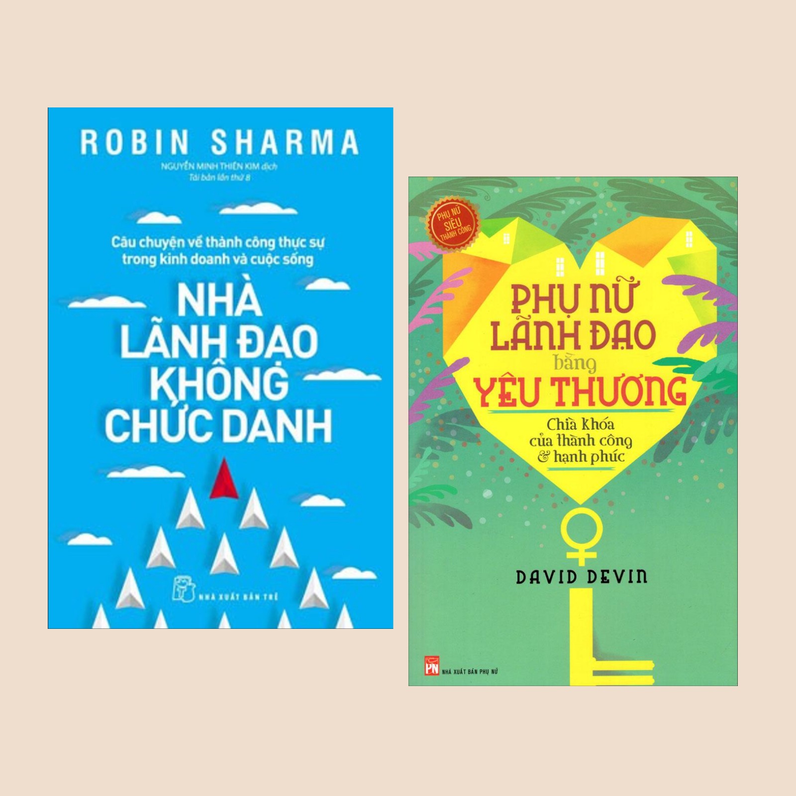 Combo Sách Lãnh Đạo: Nhà Lãnh Đạo Không Chức Danh + Phụ Nữ Lãnh Đạo Bằng Yêu Thương - (Sách Kỹ Năng / Chìa Khóa Để Phát Triển Sự Nghiệp)