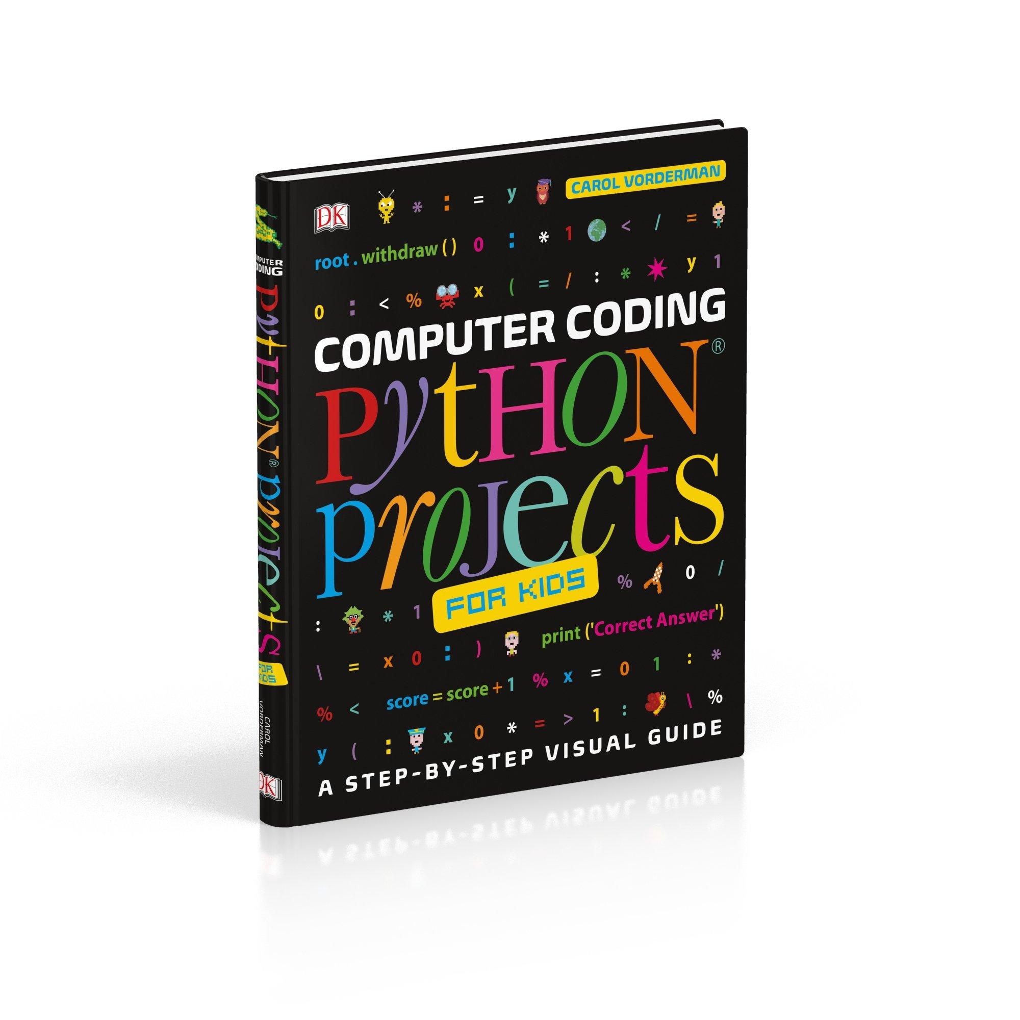 Computer Coding Python Projects for Kids: A Step-by-Step Visual Guide