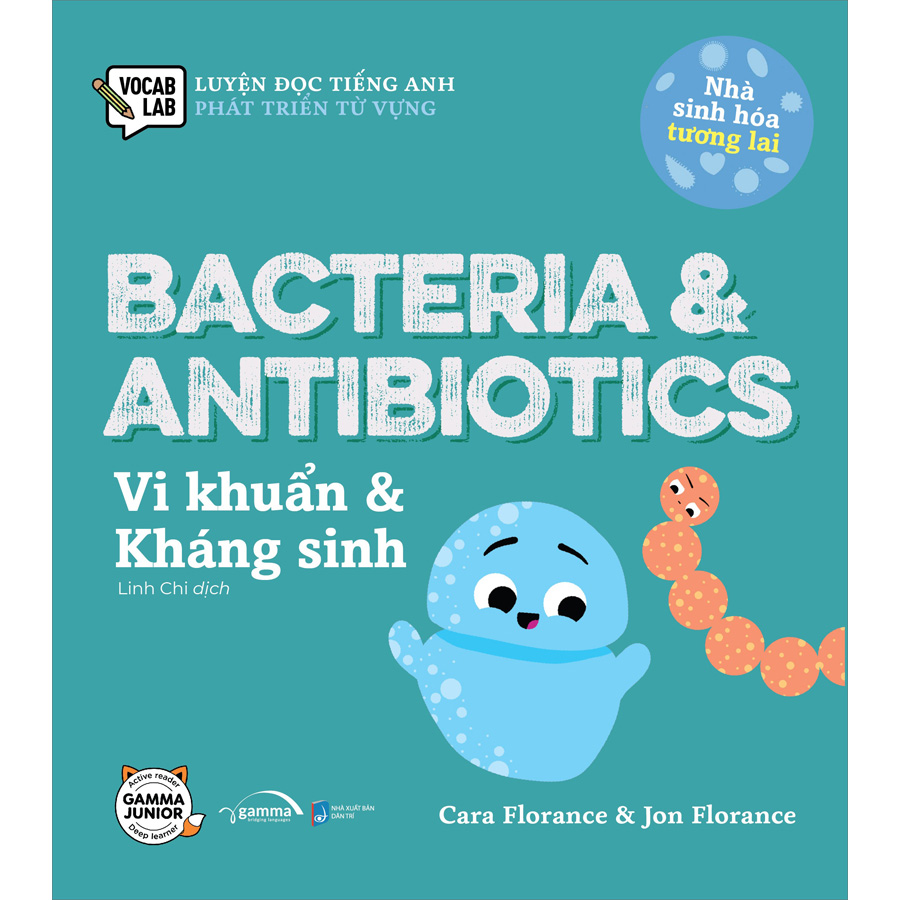 Nhà Sinh Hóa Tương Lai: Bacteria &amp;amp; Antibiotics - Vi Khuẩn &amp;amp; Kháng Sinh