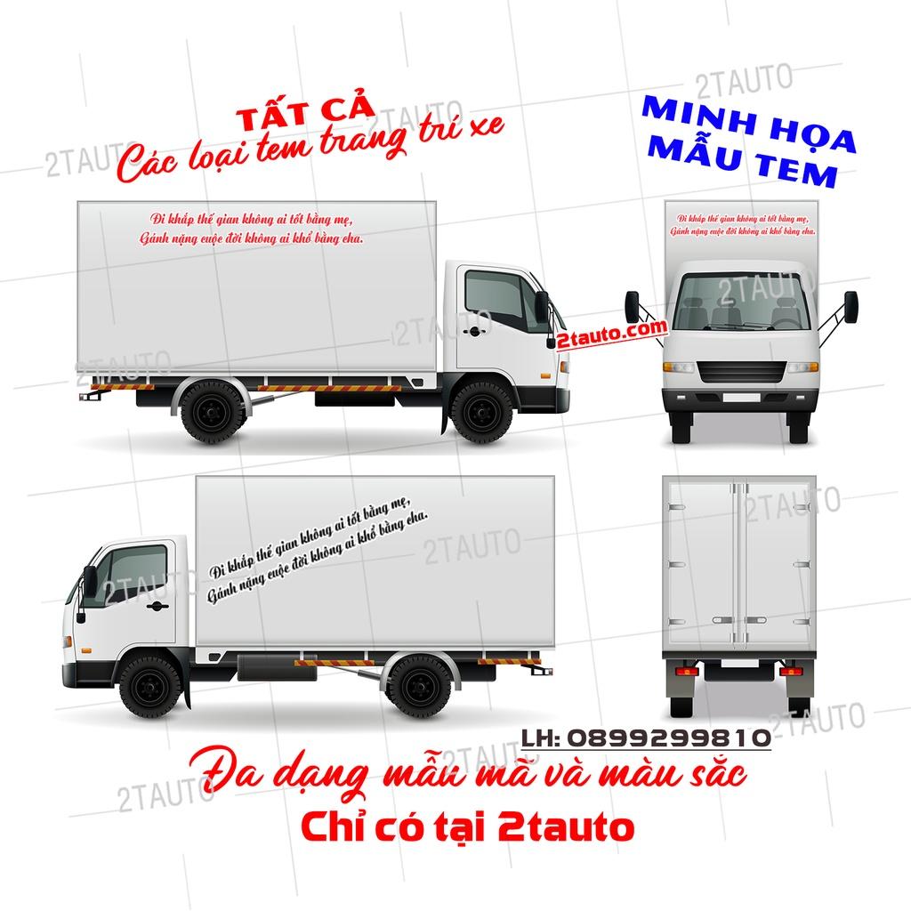 Sticker Tem Chữ ĐI KHẮP THẾ GIAN KHÔNG AI TỐT BẰNG MẸ, GÁNH NẶNG CUỘC ĐỜI KHÔNG AI KHỔ BẰNG CHA trang trí ô tô tải