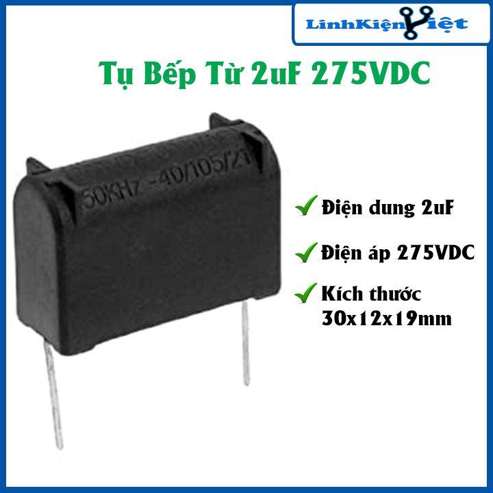 Tụ bếp từ 2uF điện áp 275VDC