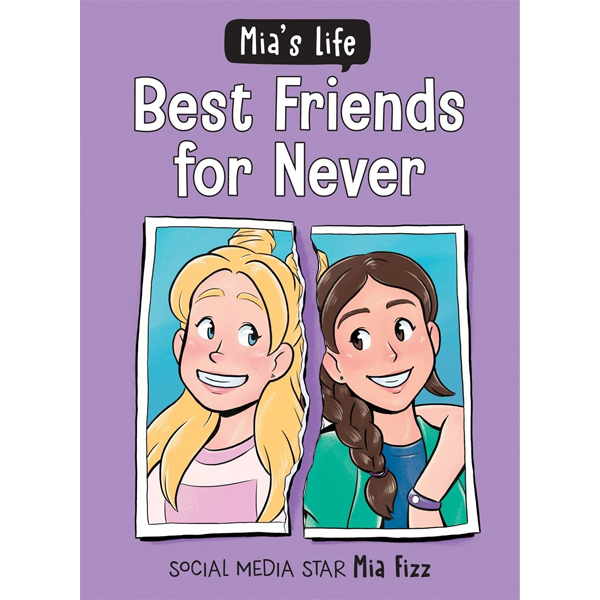 Mia's Life: Best Friends For Never