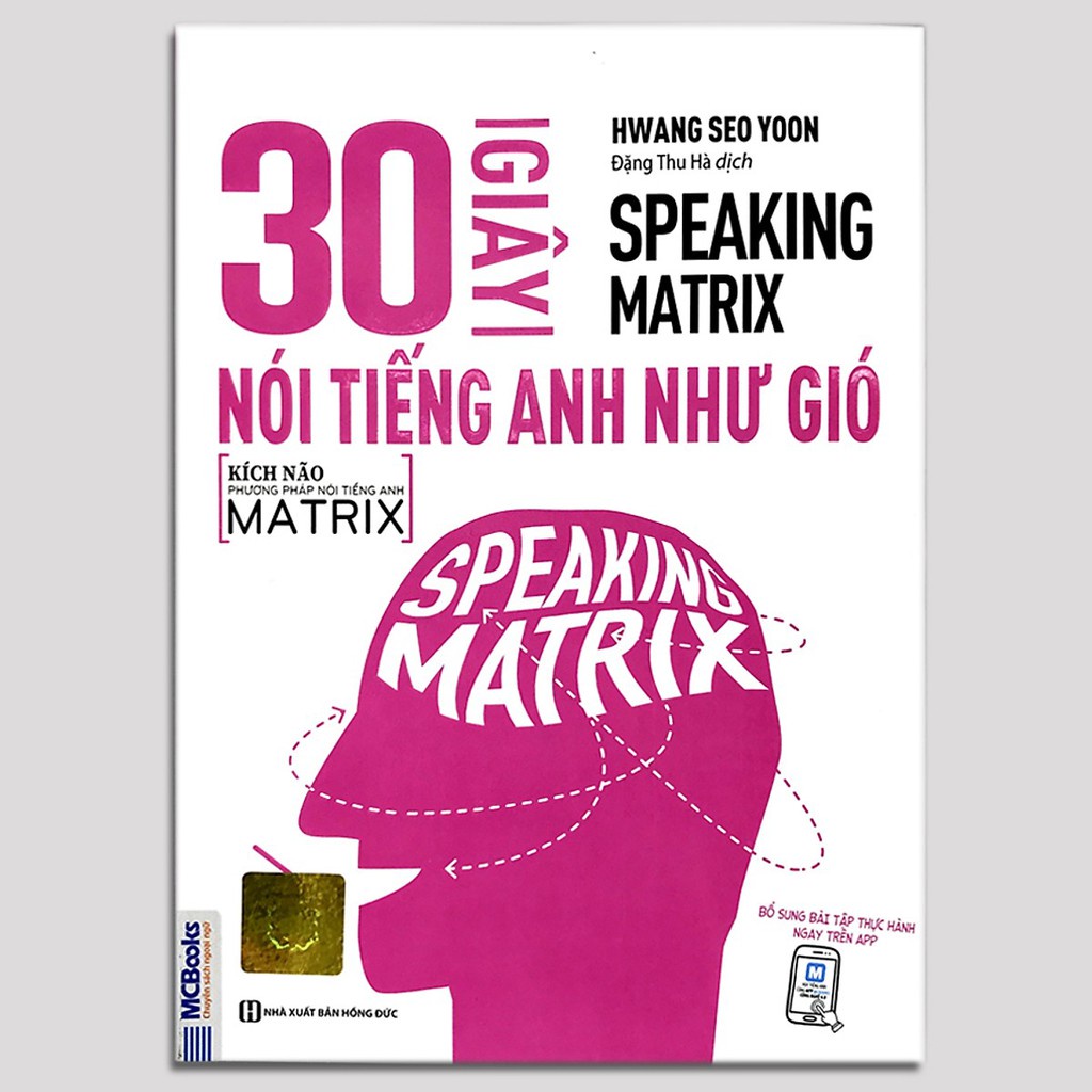 Sách - 30 Giây Nói Tiếng Anh Như Gió - Speaking Matrix - Học Qua App Online - MC