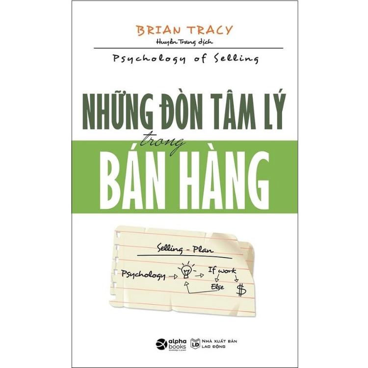 Những Đòn Tâm Lý Trong Bán Hàng - Brian Tracy - Nhà xuất bản Lao Động