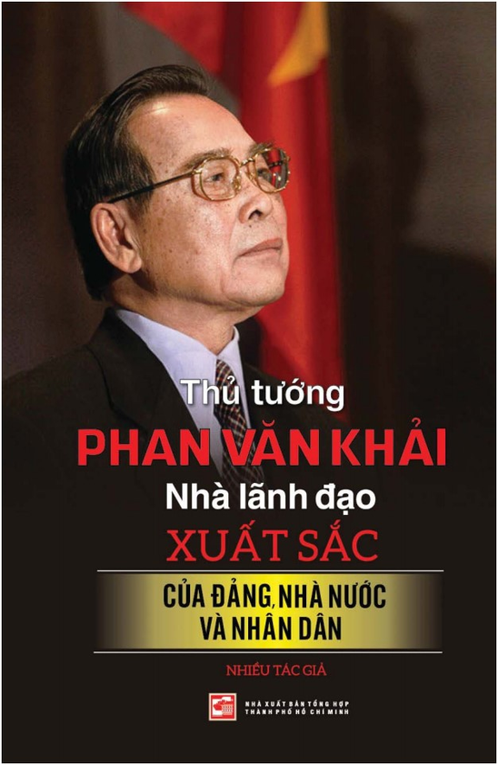 Thủ Tướng Phan Văn Khải - Nhà Lãnh Đạo Xuất Sắc Của Đảng, Nhà Nước Và Nhân Dân