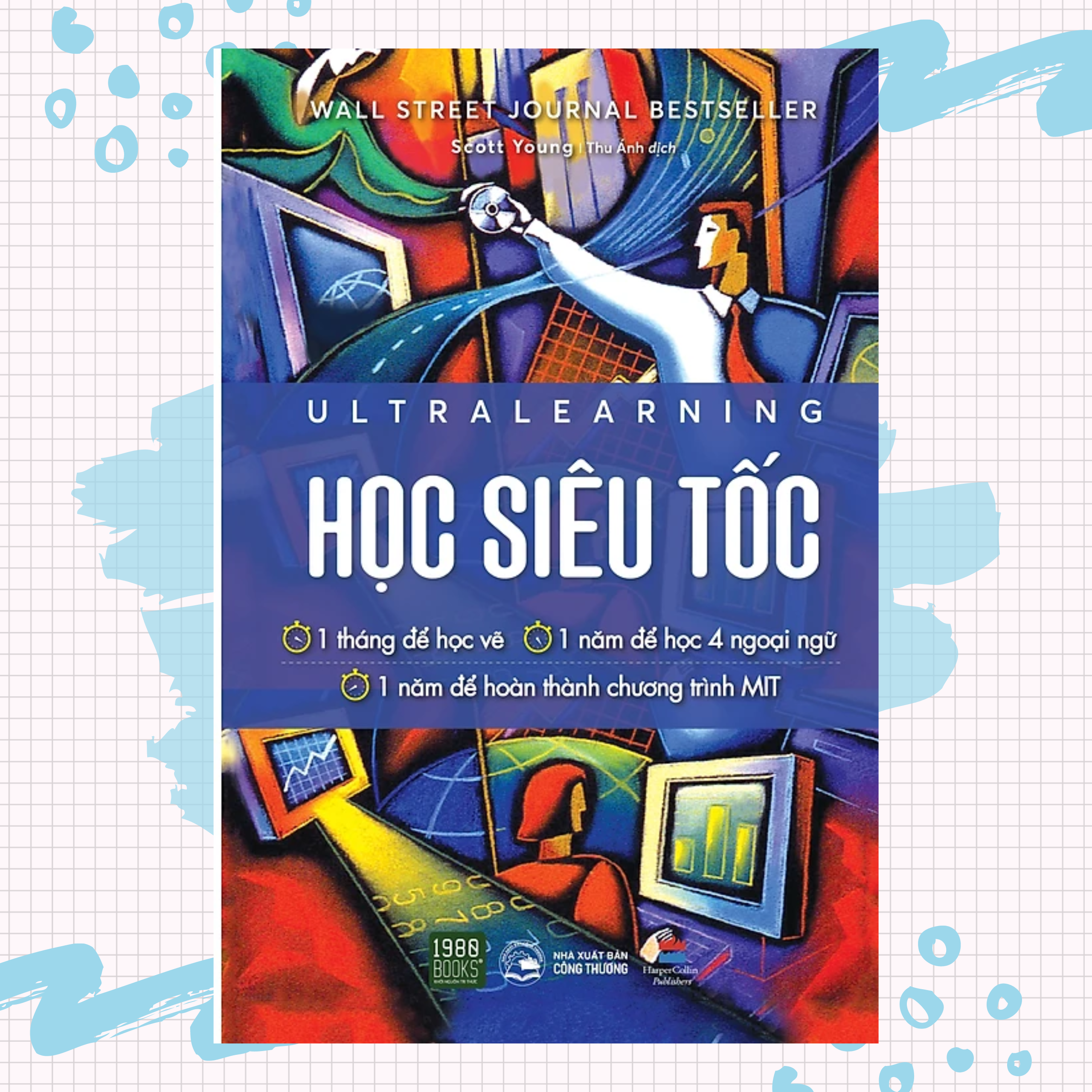 Cuốn Sách giúp Bạn Nắm Bắt Các Phương Pháp Học Tập Hiệu Qủa : Học Siêu Tốc - Ultra Learning _ 1980 Books