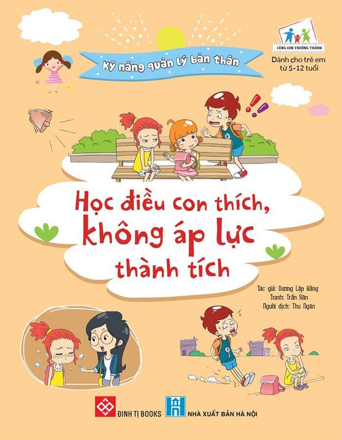 Sách Kỹ Năng Quản Lý Bản Thân - Học Điều Con Thích, Không Áp Lực Thành Tích